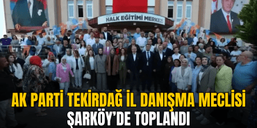 ak-parti-tekirdag-il-danisma-meclisi-sarkoy-de-toplandi