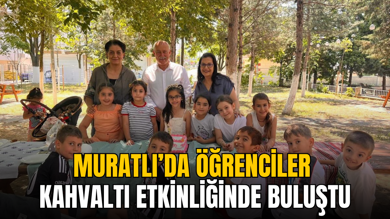 Muratlı’da öğrenciler kahvaltı etkinliğinde buluştu