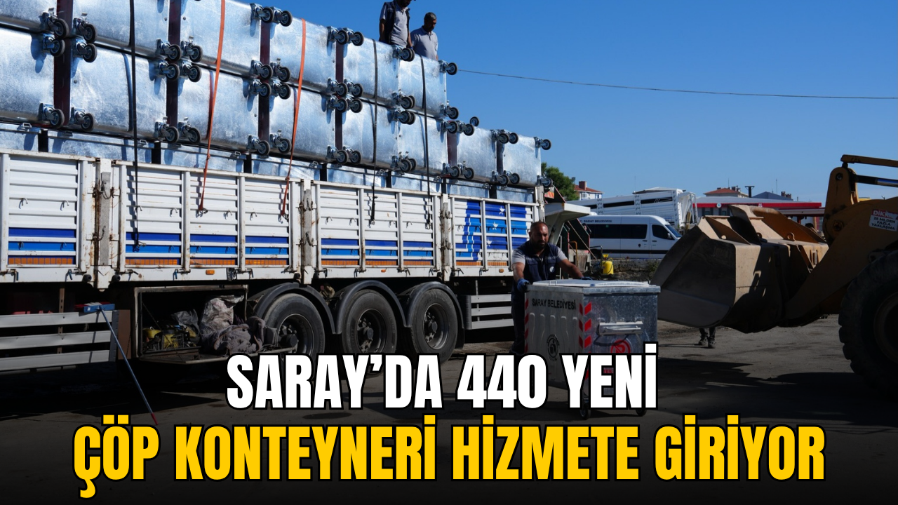 Saray’da 440 yeni çöp konteyneri hizmete giriyor