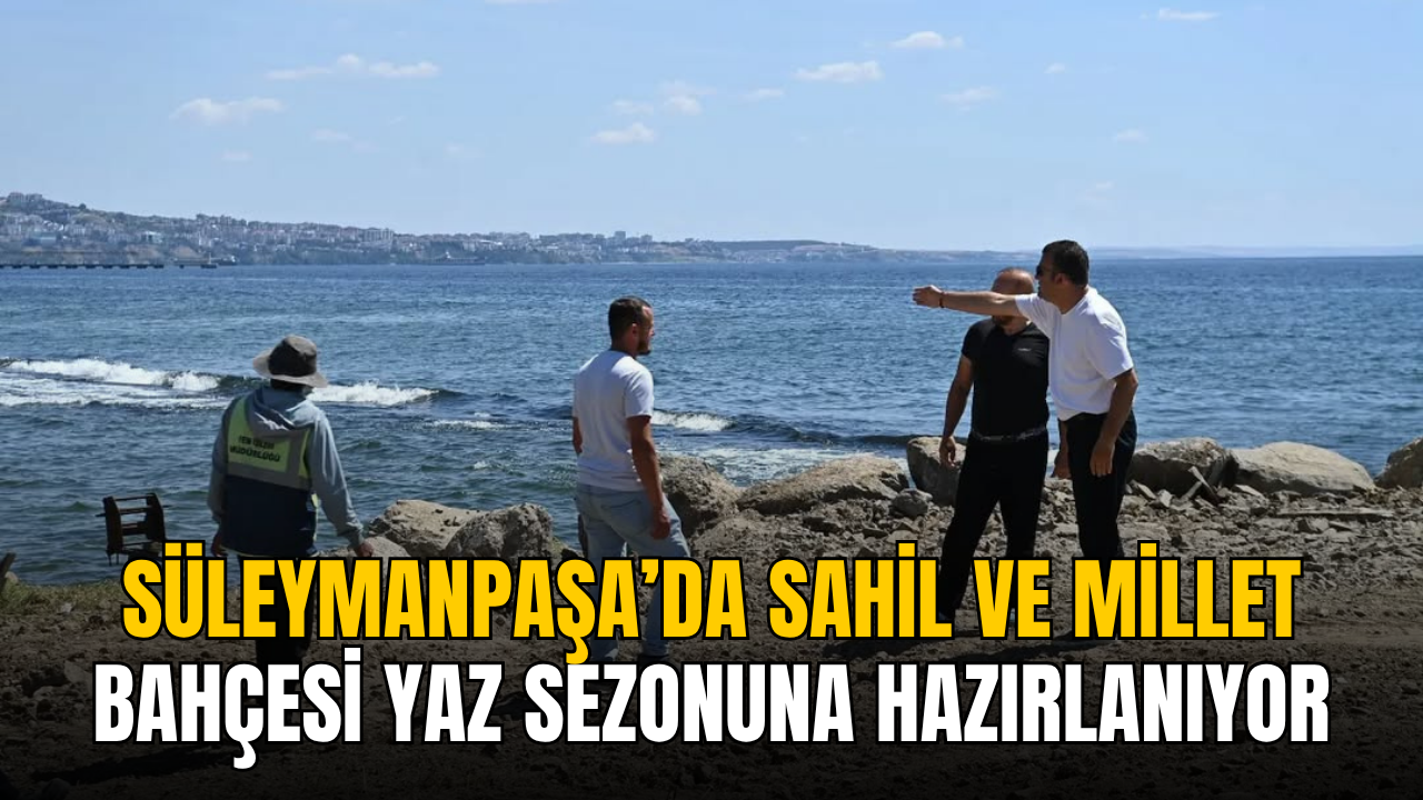 Süleymanpaşa’da sahil ve Millet Bahçesi yaz sezonuna hazırlanıyor