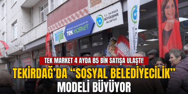 tek-market-4-ayda-85-bin-satisa-ulasti-tekirdagda-sosyal-belediyecilik-modeli-buyuyor
