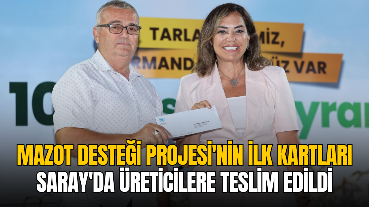 Mazot Desteği Projesi’nin ilk kartları Saray’da üreticilere teslim edildi