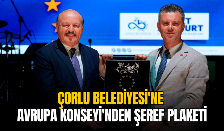 corlu-belediyesi-avrupa-konseyi-seref-plaketi-aldi