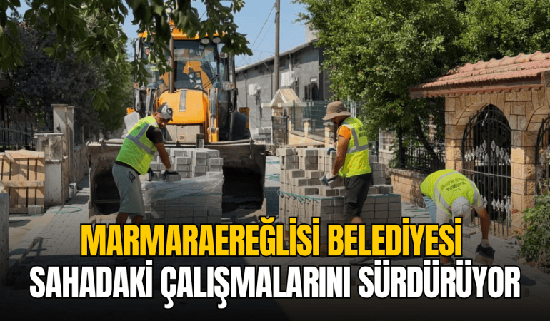 marmaraereglisi-nde-kilit-tasi-calismalari-yeniciftlik-mahallesinde-suruyor