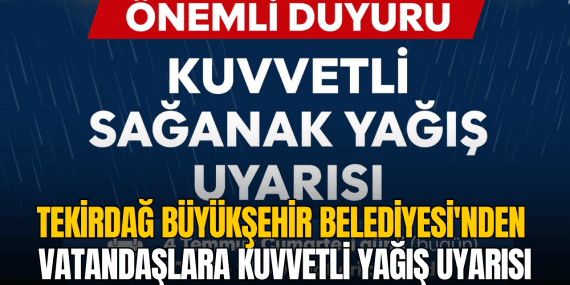 tekirdag-icin-kuvvetli-saganak-yagis-uyarisi