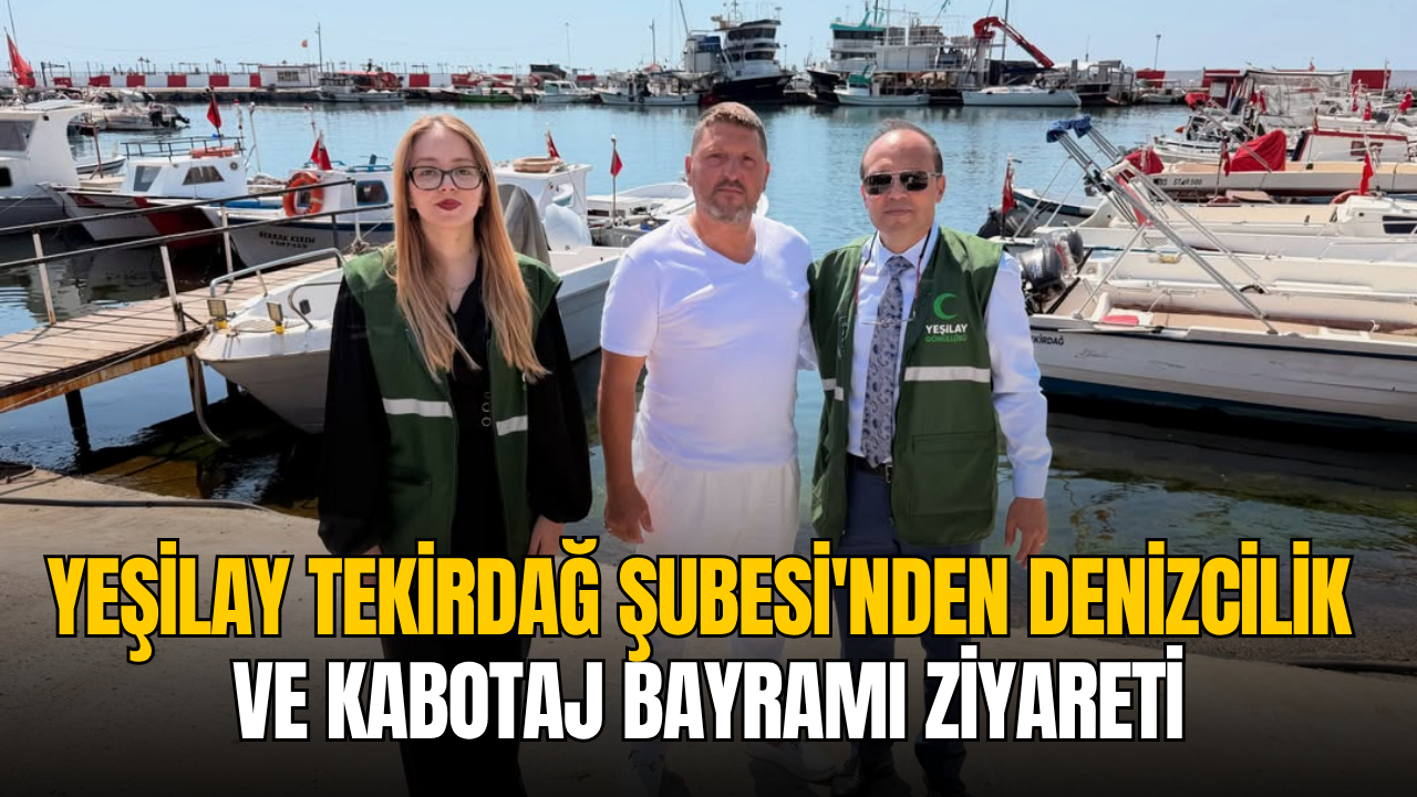 Yeşilay Tekirdağ Şubesi’nden Denizcilik ve Kabotaj Bayramı ziyareti