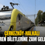 cerkezkoy-halkali-tren-bilet-fiyati-zam