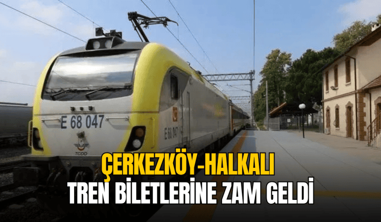 cerkezkoy-halkali-tren-bilet-fiyati-zam